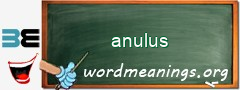 WordMeaning blackboard for anulus